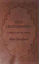 Your Leatherwork - Leather Craft and Design