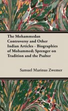 Mohammedan Controversy and Other Indian Articles - Biographies of Mohammed; Sprenger On Tradition and the Psalter