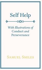Self Help; With Illustrations of Conduct and Perseverance