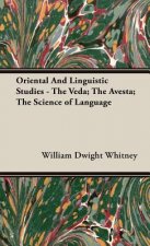 Oriental And Linguistic Studies - The Veda; The Avesta; The Science of Language