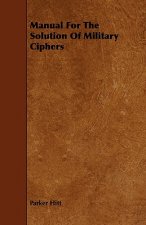 Manual For The Solution Of Military Ciphers