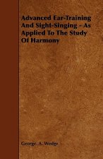 Advanced Ear-Training And Sight-Singing - As Applied To The Study Of Harmony