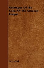Catalogue Of The Coins Of The Achaean League