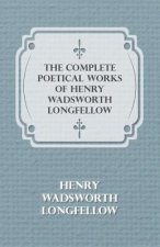 Complete Poetical Works Of Henry Wadsworth Longfellow