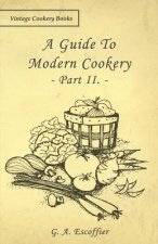 Guide To Modern Cookery - Part II.