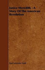 Janice Meredith - A Story Of The American Revolution