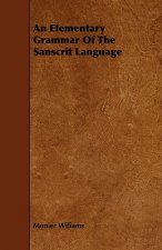 Elementary Grammar Of The Sanscrit Language