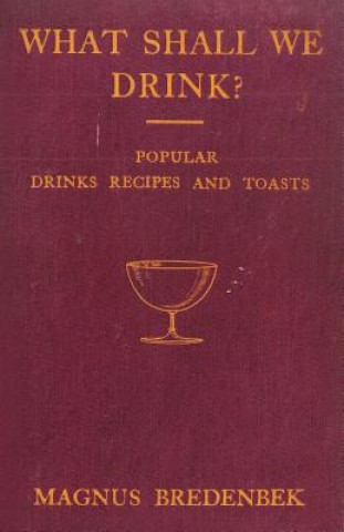 What Shall We Drink? - Popular Drinks, Recipes And Toasts