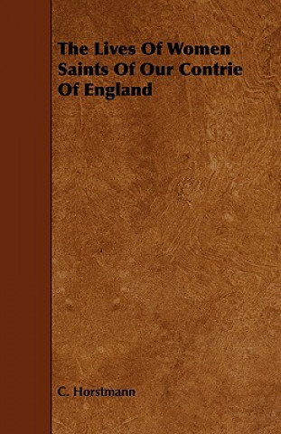 Lives Of Women Saints Of Our Contrie Of England