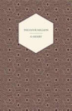 Four Million - The Complete Works Of O. Henry - Vol. I