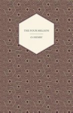 Four Million - The Complete Works Of O. Henry - Vol. I