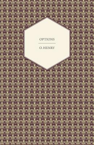 Options - The Complete Works Of O. Henry - Vol. VI