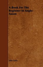 Book For The Beginner In Anglo-Saxon