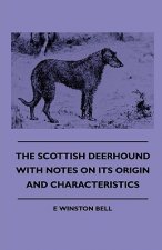 Scottish Deerhound With Notes On Its Origin And Characteristics