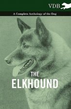 Elkhound - A Complete Anthology of the Dog -
