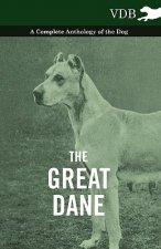 Great Dane - A Complete Anthology of the Dog