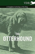 Otterhound - A Complete Anthology of the Dog