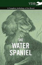 Water Spaniel - A Complete Anthology of the Breed