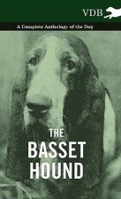 Basset Hound - A Complete Anthology of the Dog -