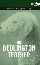 Bedlington Terrier - A Complete Anthology of the Dog -