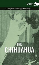 Chihuahua - A Complete Anthology of the Dog -
