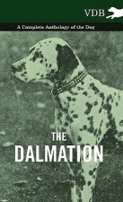Dalmatian - A Complete Anthology of the Dog -