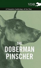 Doberman Pinscher - A Complete Anthology of the Dog -