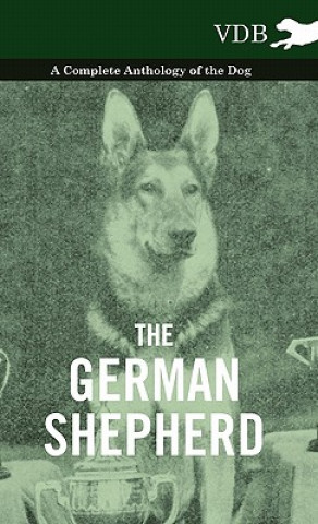 German Shepherd - A Complete Anthology of the Dog