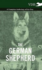 German Shepherd - A Complete Anthology of the Dog