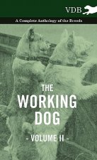 Working Dog Vol. II. - A Complete Anthology of the Breeds