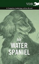Water Spaniel - A Complete Anthology of the Breed