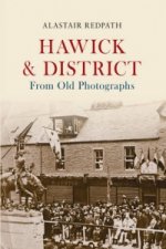 Hawick & District From Old Photographs
