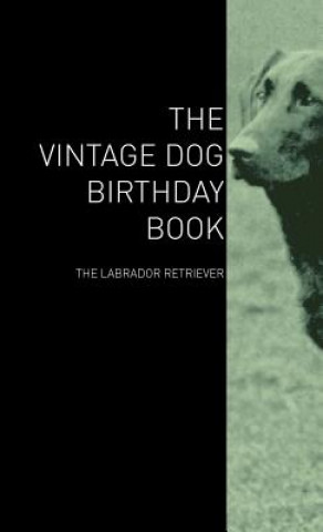 Vintage Dog Birthday Book - The Labrador Retriever