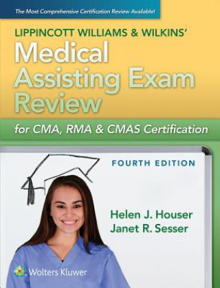 LWW's Medical Assisting Exam Review for CMA, RMA & CMAS Certification