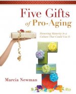 Five Gifts of Pro-Aging