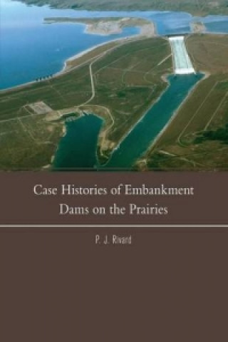 Case Histories of Embankment Dams on the Prairies