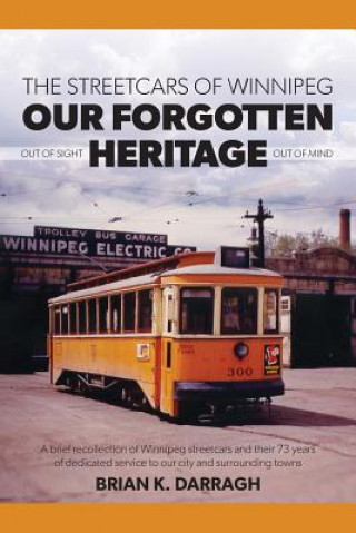 Streetcars of Winnipeg - Our Forgotten Heritage