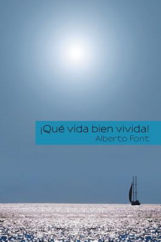 !Que vida bien vivida!