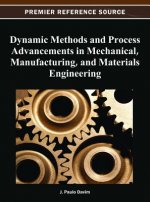 Dynamic Methods and Process Advancements in Mechanical, Manufacturing, and Materials Engineering