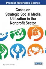 Cases on Strategic Social Media Utilization in the Nonprofit Sector