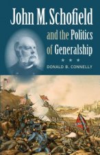 John M. Schofield and the Politics of Generalship