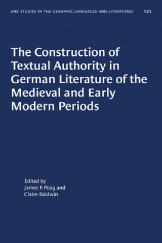 Construction of Textual Authority in German Literature of the Medieval and Early Modern Periods