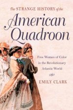 Strange History of the American Quadroon