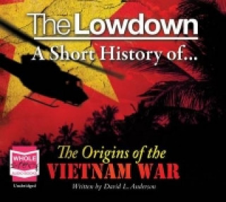 Lowdown: A Short History of the Origins of the Vietnam War