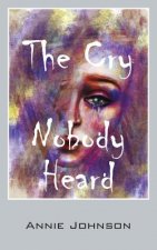 Cry Nobody Heard