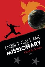 Don't Call Me Missionary