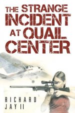 Strange Incident at Quail Center