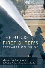 Future Firefighter's Preparation Guide