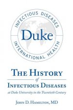 History of Infectious Diseases At Duke University In the Twentieth Century
