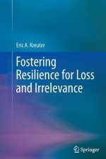 Fostering Resilience for Loss and Irrelevance